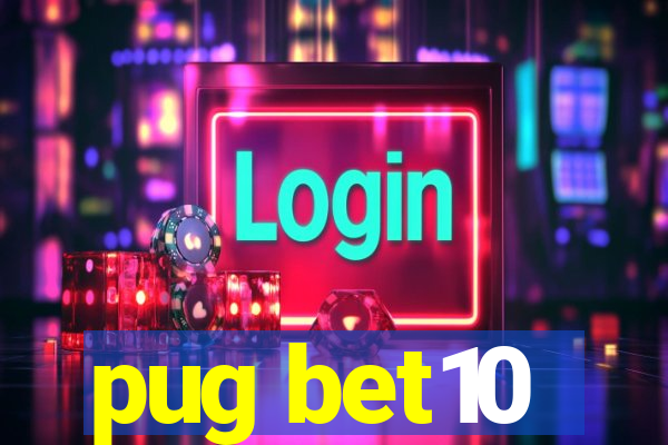 pug bet10